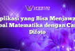 Aplikasi yang Bisa Menjawab Soal Matematika dengan Cara Difoto