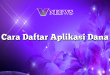 Cara Daftar Aplikasi Dana
