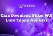 Cara Download Stiker WA Lucu Tanpa Aplikasi