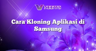 Cara Kloning Aplikasi di Samsung