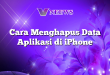 Cara Menghapus Data Aplikasi di iPhone