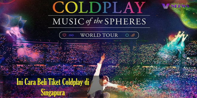 Ini Cara Beli Tiket Coldplay di Singapura