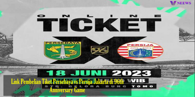 Link Pembelian Tiket Persebaya vs Persija Jakarta di 96th Anniversary Game