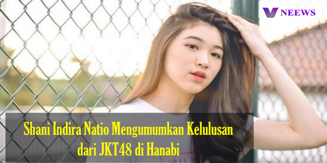 Shani Indira Natio Mengumumkan Kelulusan dari JKT48 di Hanabi